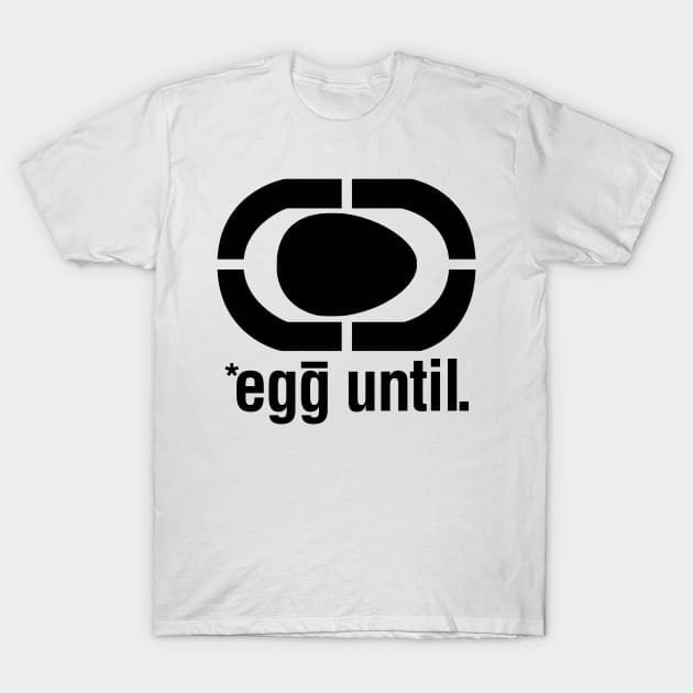 egg until - black T-Shirt by talenlee